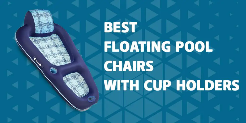 6 Best Floating Pool Chairs With Cup Holders Ideas Mama